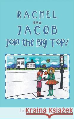 Rachel and Jacob Join the Big Top! Janet Martin   9781778831133 Bookside Press