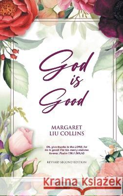God is Good: Revised Second Edition Margaret Liu Collins   9781778831140 Bookside Press
