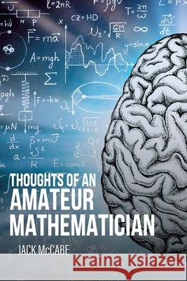 Thoughts of an Amateur Mathematician Jack McCabe 9781778834349 Bookside Press