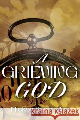 A Grieving God Mickey Ray Mullen 9781778836619