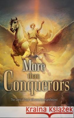 More than Conquerors: The Sons of God will soon be manifested Joel Butler 9781778836909 Bookside Press