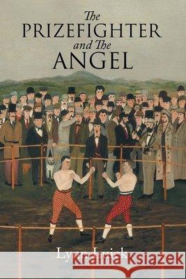 The Prizefighter And The Angel Lynn Luick 9781778837036 Bookside Press
