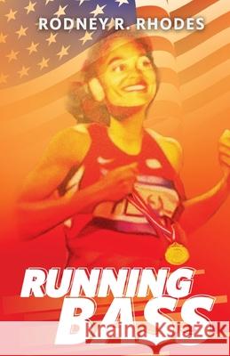 Running Bass Rodney R. Rhodes 9781778837333 Bookside Press