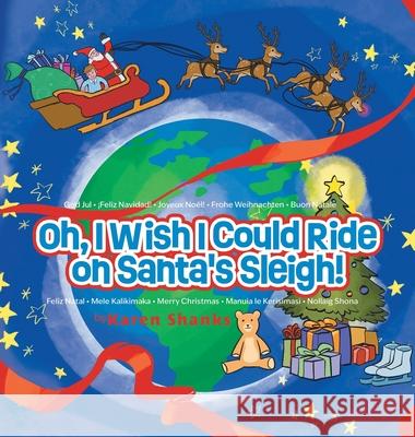 Oh, I Wish I Could Ride on Santa's Sleigh! Karen Shanks 9781778837517 Bookside Press