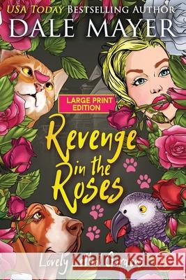 Revenge in the Roses Dale Mayer 9781778863981