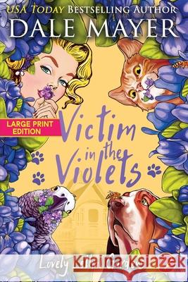 Victim in the Violets Dale Mayer 9781778864025 Valley Publishing Ltd.