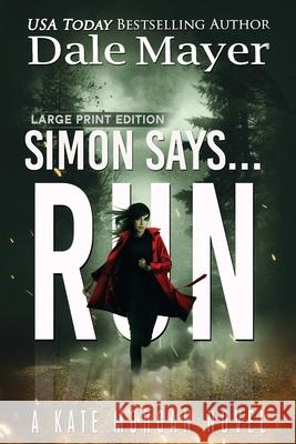 Simon Says... Run Dale Mayer 9781778864117 Valley Publishing Ltd.