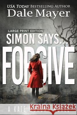 Simon Says... Forgive Dale Mayer 9781778864131 Valley Publishing Ltd.