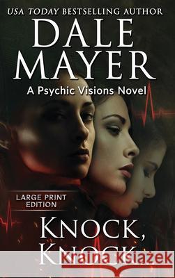 Knock, Knock...: A Psychic Visions Novel Dale Mayer 9781778864209 Valley Publishing Ltd.