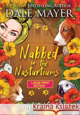 Nabbed in the Nasturtiums Dale Mayer 9781778864544 Valley Publishing Ltd.