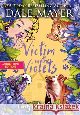 Victim in the Violets Dale Mayer 9781778864629 Valley Publishing Ltd.