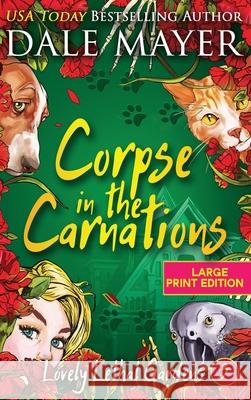 Corpse in the Carnations Dale Mayer 9781778864902 Valley Publishing Ltd.