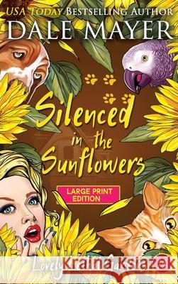 Silenced in the Sunflowers Dale Mayer 9781778865060 Valley Publishing Ltd.