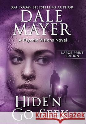 Hide'n Go Seek: A Psychic Visions Novel Dale Mayer 9781778865190 Valley Publishing Ltd.