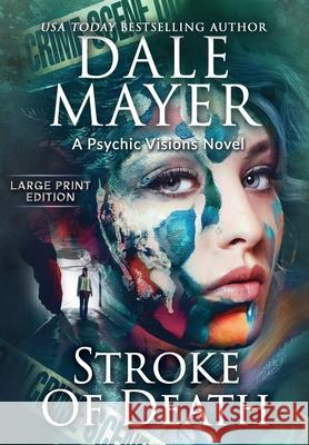 Stroke of Death: A Psychic Visions Novel Dale Mayer 9781778865459 Valley Publishing Ltd.