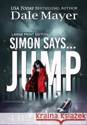 Simon Says... Jump Dale Mayer 9781778865657 Valley Publishing Ltd.