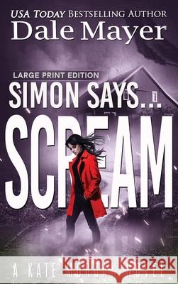 Simon Says... Scream Dale Mayer 9781778865688