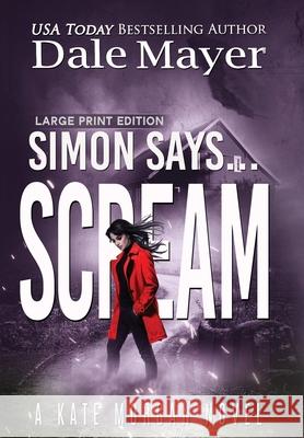 Simon Says... Scream Dale Mayer 9781778865695 Valley Publishing Ltd.