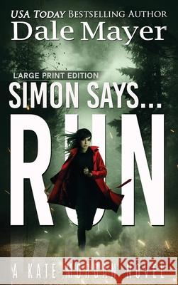 Simon Says... Run Dale Mayer 9781778865701