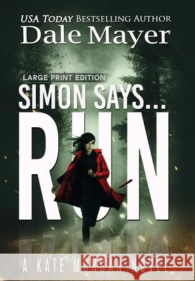 Simon Says... Run Dale Mayer 9781778865718 Valley Publishing Ltd.