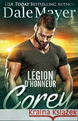L?gion d'honneur: Corey (French) Dale Mayer Sarah Laurent Valentin Translation 9781778866449