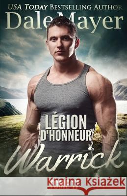 L?gion d'honneur: Warrick (French) Dale Mayer Alexia Vaz Valentin Translation 9781778867170