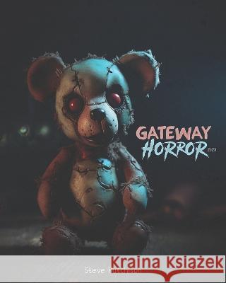 Gateway Horror (2023): 117 Dark Movies for Kids Steve Hutchison   9781778872228 Tales of Terror