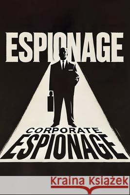 Corporate Espionage Gabriel Santos 9781778903205 Montecito Hot Springs