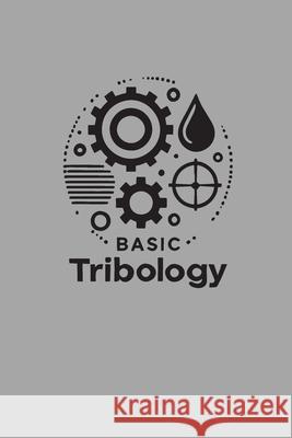 Basic Tribology Frank Penn 9781778903649 Montecito Hot Springs