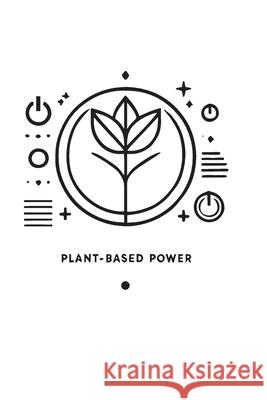 Plant-Based Power: The Vegan Revolution Veggie Veronica 9781778903656 Montecito Hot Springs