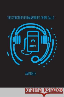 The Structure of Unanswered Phone Calls Amy Belle 9781778903861 Montecito Hot Springs