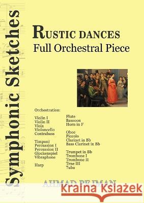 Rustic Dances: Full Orchestral Piece Ahmad Pejman   9781778920134 Kidsocado