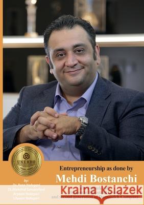 Entrepreneurship as done by Mehdi Bostanchi Reza Yadegari Mahshid Sanaeefard Aryaan And Lilyaan Yadegari 9781778921445