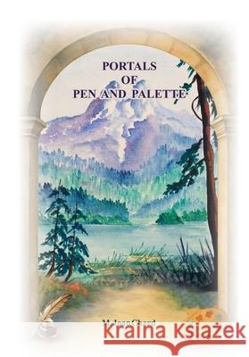 Portals of Pen and Palette M. Joan Chard 9781778922305