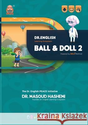 Ball & Doll 2: Dr. English Learning Ecosystem Masoud Hashemi 9781778922893 Kidsocado