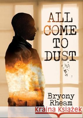 All Come to Dust Bryony Rheam   9781779060808 'amabooks