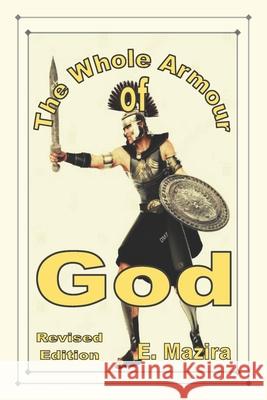 The Whole Armour of God Edson Mazira 9781779063878 Edmaz Sole Publisher