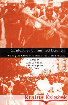 Zimbabwe's Unfinished Business Amanda Hammar Brian Raftopoulos Stig Jensen 9781779220110