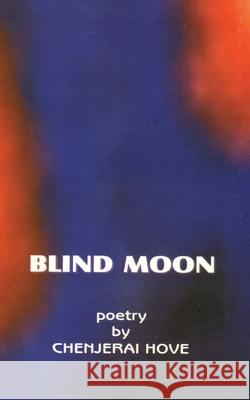 Blind Moon Chenjerai Hove 9781779220196 Weaver Press