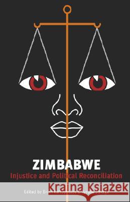Zimbabwe: Injustice and Political Reconc Brian Raftopoulos Tyrone Savage 9781779220394 Weaver Press