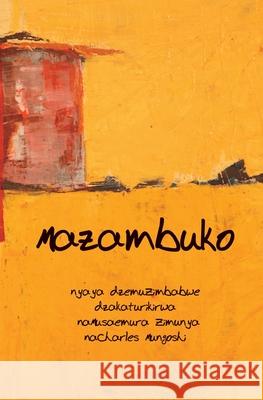 Mazambuko Charles Mungoshi Musaemura Zimunya 9781779221506 Weaver Press
