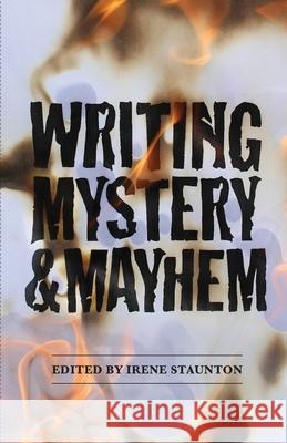 Writing Mystery and Mayhem Irene Staunton 9781779222787 Weaver Press