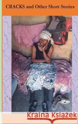 Cracks and Other Short Stories Albert Munyoro 9781779295408 Africa Talent Publishers