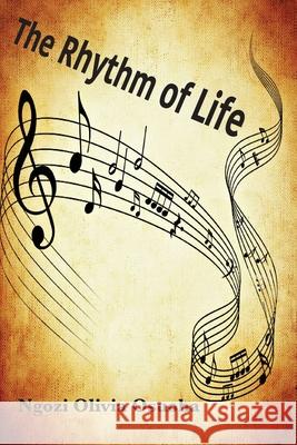 The Rhythm of Life Ngozi Olivia Osuoha 9781779296078