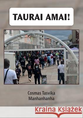 Taurai Amai!: Muunganidzwa weNhetembo Cosmas Tasvika Manhanhanha 9781779340382 Mwanaka Media and Publishing