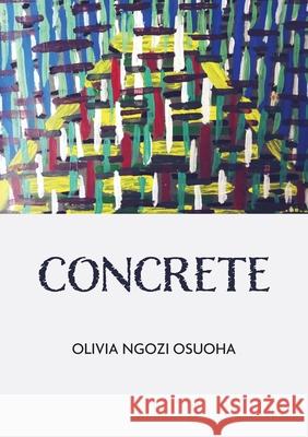 Concrete Ngozi Olivia Osuoha 9781779340825