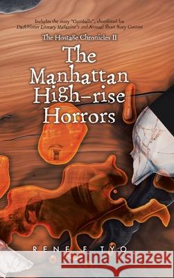 The Manhattan High-rise Horrors Rene F. Tyo 9781779410887 Tellwell Talent