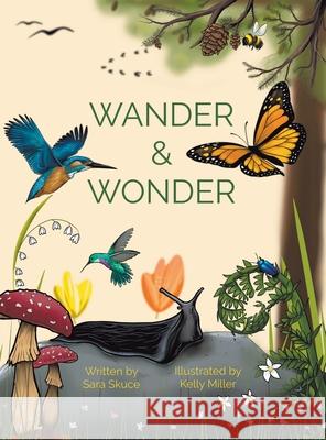 Wander & Wonder Sara Skuce Kelly Miller 9781779412560 Tellwell Talent