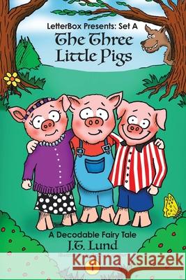 The Three Little Pigs: A Decodable Fairy Tale J. T. Lund Arthur Campher 9781779414717 Tellwell Talent