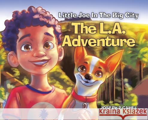 The L.A. Adventure Joseph P. Camel 9781779416988 Tellwell Talent